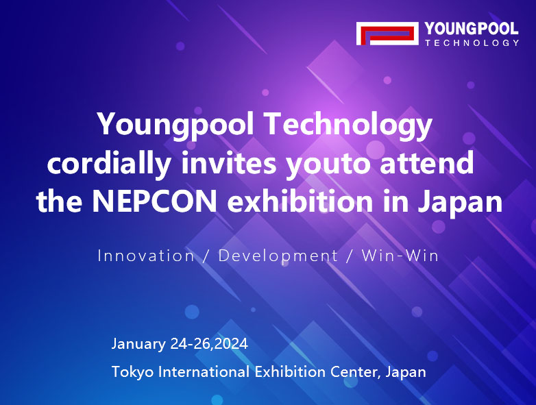 Descubra las últimas tendencias y tecnologías en SMT: Youngpool Technology lo invita a la exposición NEPCON en Japón.
        